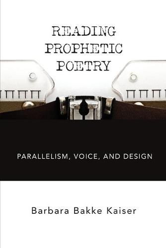 Cover image for Reading Prophetic Poetry: Parallelism, Voice, and Design
