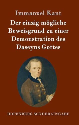 Cover image for Der einzig moegliche Beweisgrund zu einer Demonstration des Daseyns Gottes