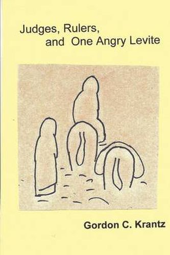 Cover image for Judges, Rulers and One Angry Levite