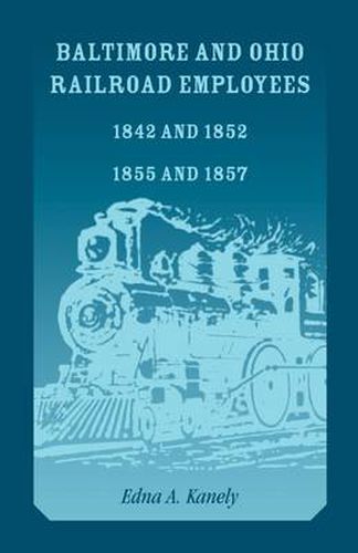 Cover image for Baltimore and Ohio Railroad Employees 1842 and 1852, 1855 and 1857