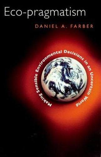 Cover image for Eco-pragmatism: Making Sensible Environmental Decisions in an Uncertain World