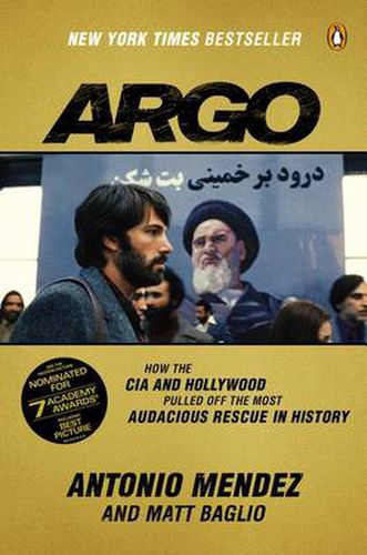 Cover image for Argo: How the CIA and Hollywood Pulled Off the Most Audacious Rescue in History