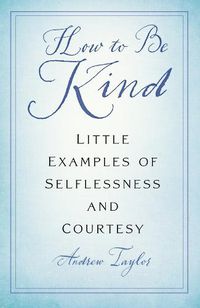 Cover image for How to Be Kind