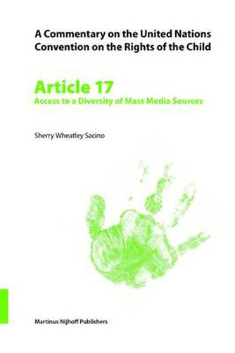 Cover image for A Commentary on the United Nations Convention on the Rights of the Child, Article 17: Access to a Diversity of Mass Media Sources