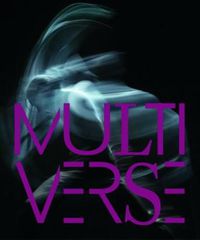 Cover image for Multiverse: Art, Dance, Design, Technology. Emergent Creation
