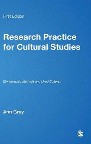 Research Practice for Cultural Studies: Ethnographic Methods and Lived Cultures