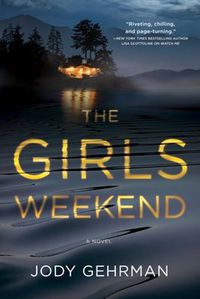 Cover image for The Girls Weekend: A Novel