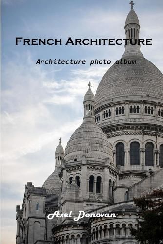 French Architecture: Architecture photo album