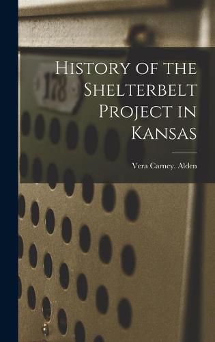 Cover image for History of the Shelterbelt Project in Kansas