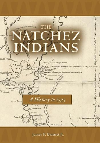 Cover image for The Natchez Indians: A History to 1735