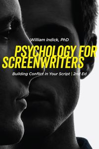 Cover image for Psychology for Screenwriters: Building Conflict in Your Script