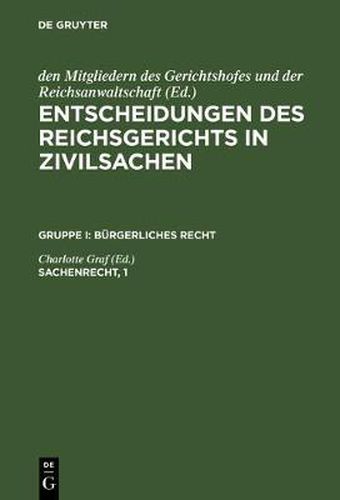 Cover image for Entscheidungen des Reichsgerichts in Zivilsachen, Sachenrecht, 1