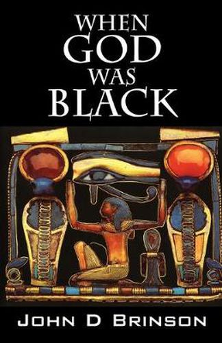 Cover image for When God Was Black: God in Ancient Civilizations
