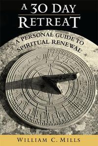 Cover image for A 30 Day Retreat: A Personal Guide to Spiritual Renewal