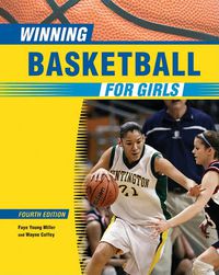 Cover image for Winning Basketball For Girls, 4Th Ed