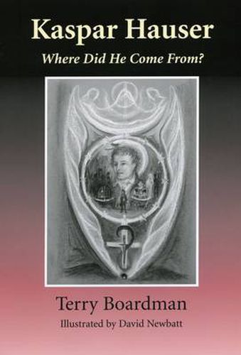 Cover image for Kaspar Hauser: Where Did He Come From?