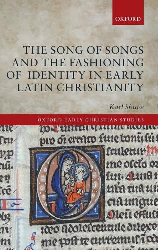 Cover image for The Song of Songs and the Fashioning of Identity in Early Latin Christianity