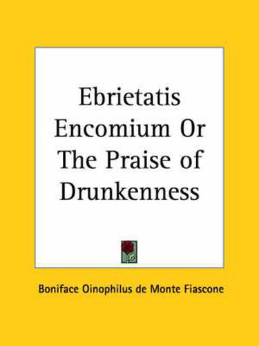 Cover image for Ebrietatis Encomium or the Praise of Drunkenness (1910)