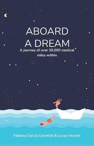 Cover image for Aboard a Dream: A journey of over 30,000 nautical miles within