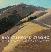 Cover image for Ray Stanford Strong, West Coast Landscape Artist