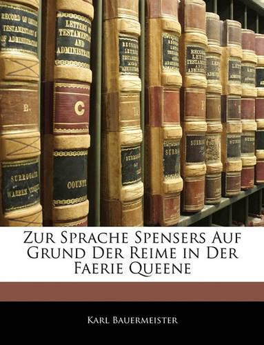 Cover image for Zur Sprache Spensers Auf Grund Der Reime in Der Faerie Queene