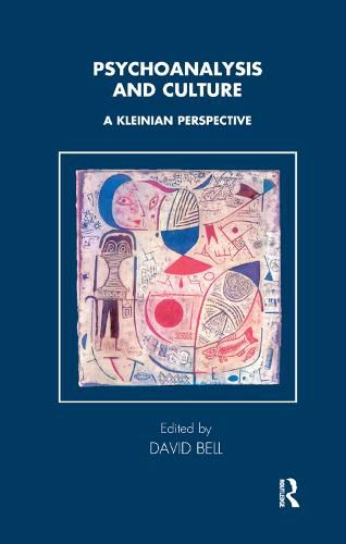 Psychoanalysis and Culture: A Kleinian Perspective