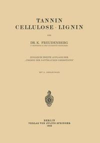 Cover image for Tannin Cellulose - Lignin: Zugleich Zweite Auflage Der  Chemie Der Naturlichen Gerbstoffe