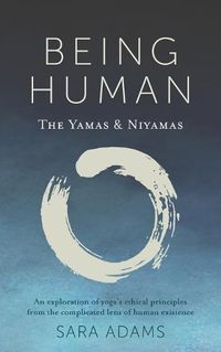 Cover image for Being Human: The Yamas & Niyamas