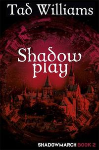 Cover image for Shadowplay: Shadowmarch Book 2