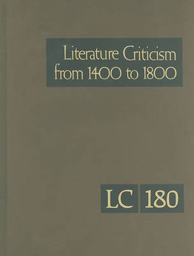 Cover image for Literature Criticism from 1400 to 1800: Critical Discussion of the Works of Fifteenth-, Sixteenth-, Seventeenth-, and Eighteenth-Century Novelists, Poets, Playwrights, Philosophers, and Othe