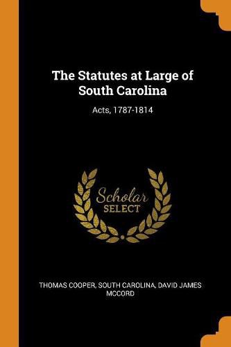 The Statutes at Large of South Carolina: Acts, 1787-1814