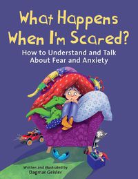 Cover image for What Happens When I'm Scared?
