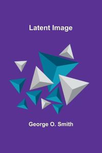 Cover image for Latent Image