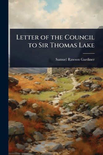 Cover image for Letter of the Council to Sir Thomas Lake
