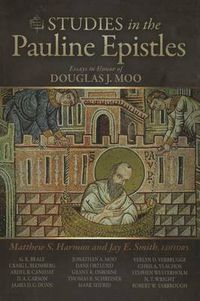 Cover image for Studies in the Pauline Epistles: Essays in Honor of Douglas J. Moo