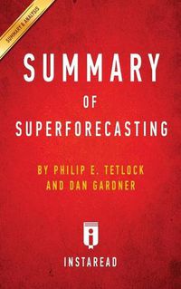 Cover image for Summary of Superforecasting: by Philip E. Tetlock and Dan Gardner - Includes Analysis