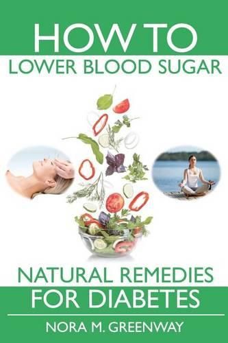 Cover image for How To Lower Blood Sugar: Natural Remedies for Diabetes