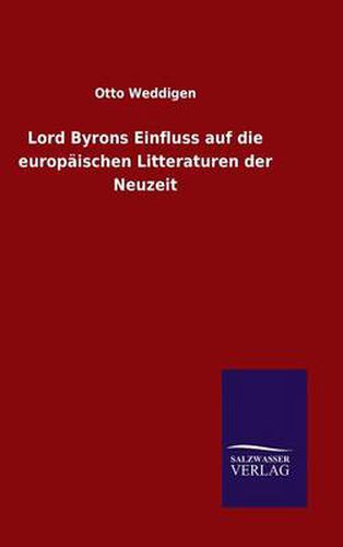 Cover image for Lord Byrons Einfluss auf die europaischen Litteraturen der Neuzeit