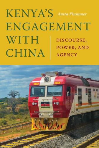 Cover image for Kenya's Engagement with China: Discourse, Power, and Agency