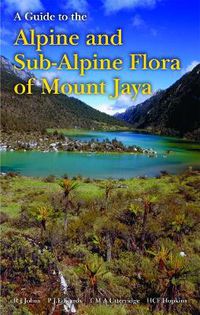 Cover image for Guide to the Alpine and Subalpine Flora of Mount Jaya, A