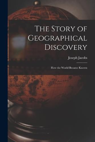 The Story of Geographical Discovery