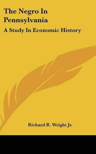 The Negro in Pennsylvania: A Study in Economic History