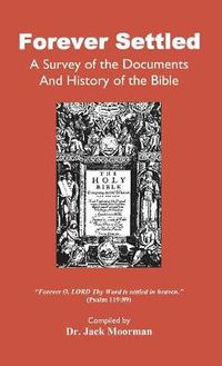 Cover image for Forever Settled, a Survey of the Documents and History of the Bible