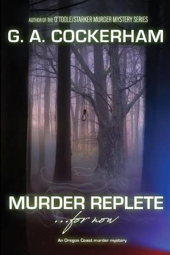 Cover image for MURDER REPLETE...for now: An Oregon Coast murder mystery