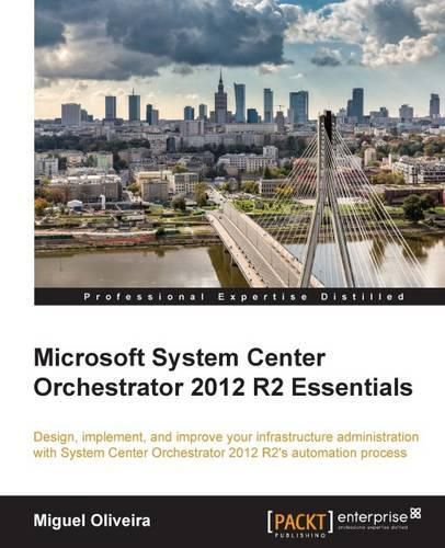 Cover image for Microsoft System Center Orchestrator 2012 R2 Essentials