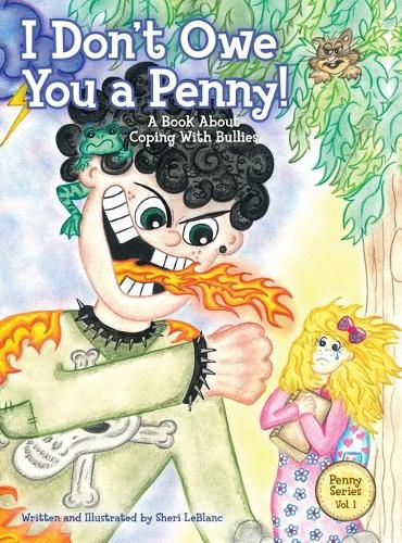 Cover image for I Don't Owe You a Penny!: A Book About Coping With Bullies