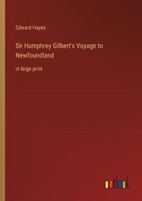 Cover image for Sir Humphrey Gilbert's Voyage to Newfoundland