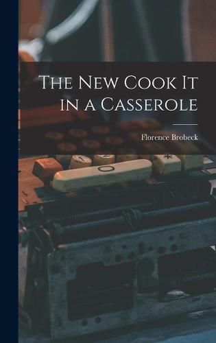 Cover image for The New Cook It in a Casserole