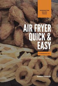 Cover image for Air Fryer Quick and Easy 2 Cookbooks in 1: A non-cook's big book of easy recipes