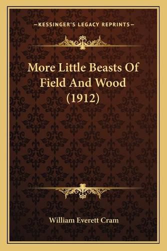 More Little Beasts of Field and Wood (1912)